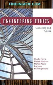 engineering ethics concepts and cases 5th edition